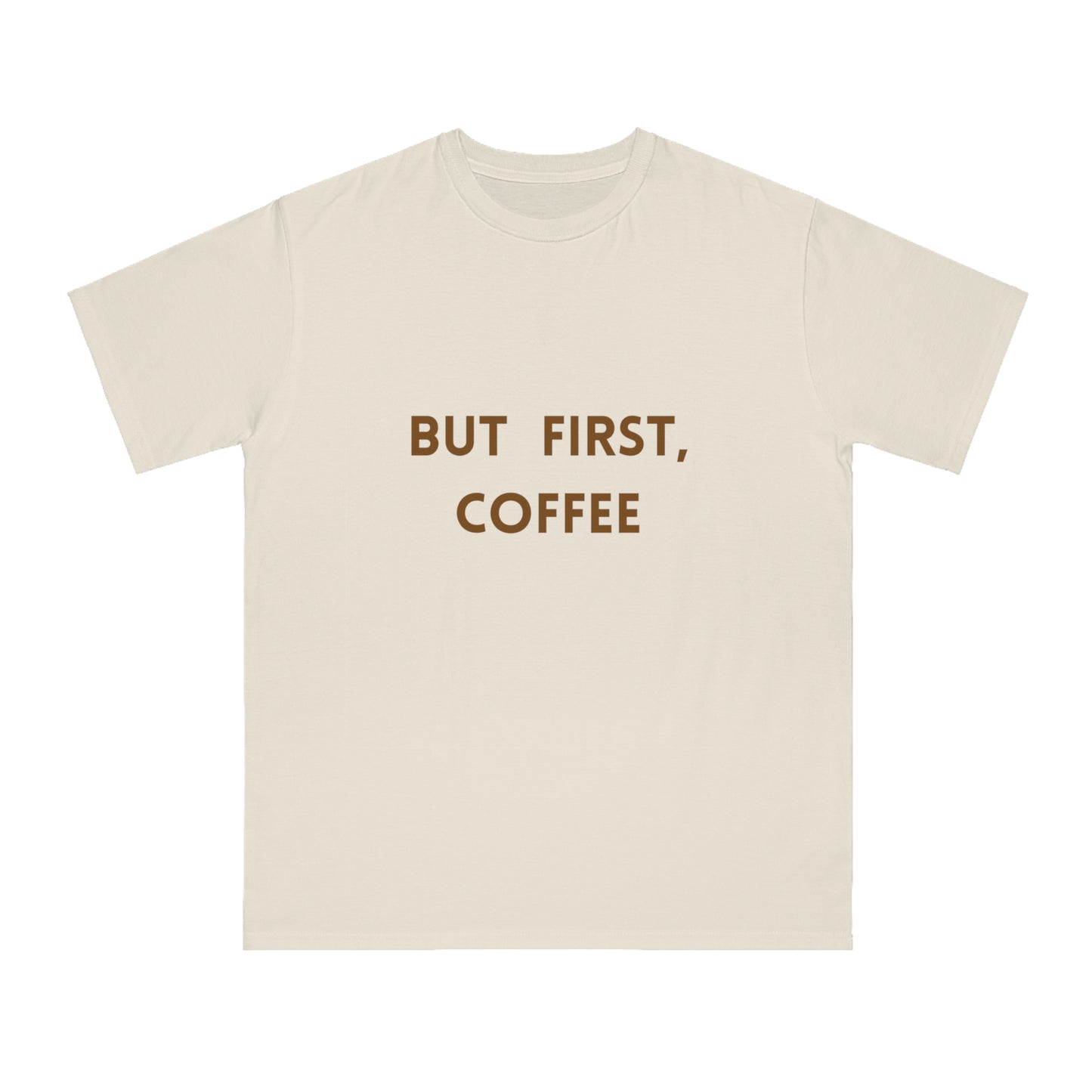 But First, Coffee Organic Unisex T-Shirt | Perfect Gift for Coffee Lovers, Casual Wear, Birthday, Coffee Enthusiasts, Everyday Style