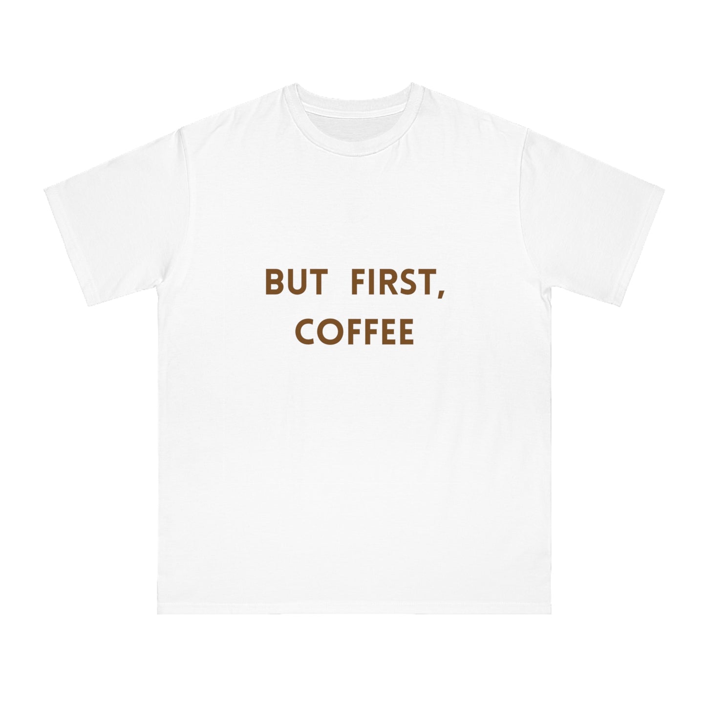 But First, Coffee Organic Unisex T-Shirt | Perfect Gift for Coffee Lovers, Casual Wear, Birthday, Coffee Enthusiasts, Everyday Style