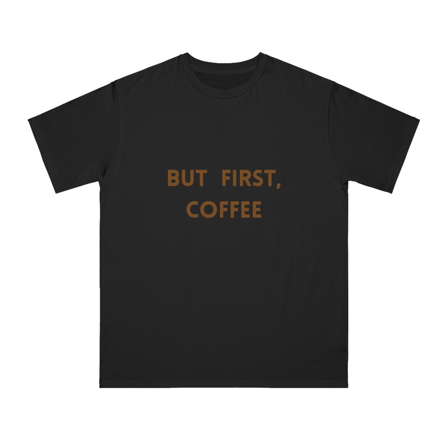 But First, Coffee Organic Unisex T-Shirt | Perfect Gift for Coffee Lovers, Casual Wear, Birthday, Coffee Enthusiasts, Everyday Style
